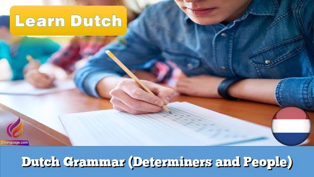 Dutch Grammar (Determiners and People)