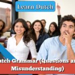 Dutch Grammar (Questions and Misunderstanding)