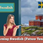 Learning Swedish  (Future Tense )