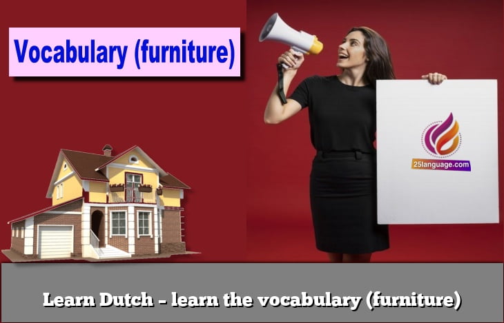 Learn Dutch – learn the vocabulary (furniture)