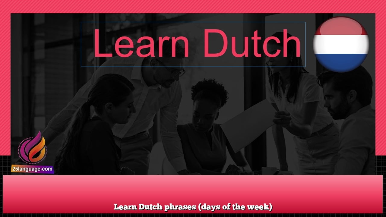 Learn Dutch phrases (days of the week)
