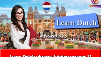 Learn Dutch phrases (giving reasons 3)