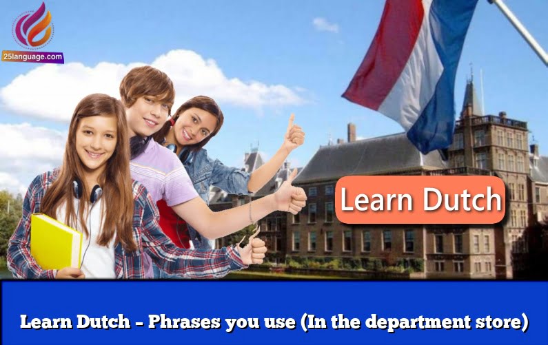 Learn Dutch – Phrases you use (In the department store)