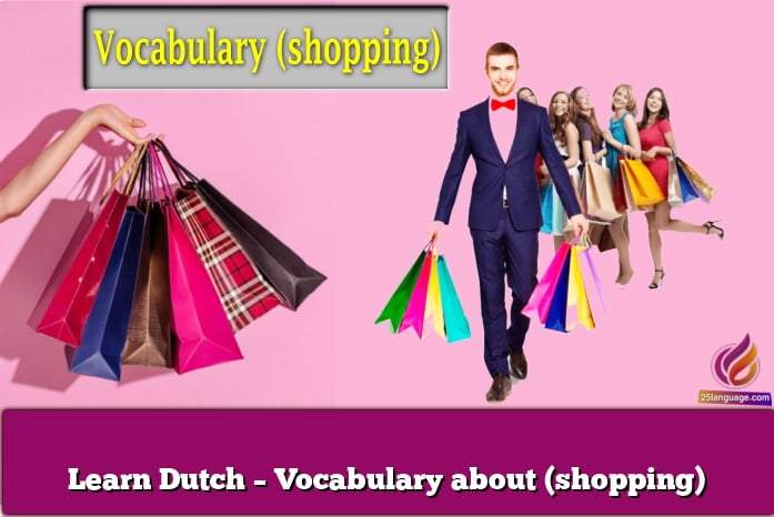 Learn Dutch – Vocabulary about (shopping)