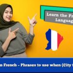 Learn French – Phrases to use when (City tour)