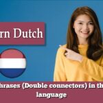 Learn phrases (Double connectors) in the Dutch language