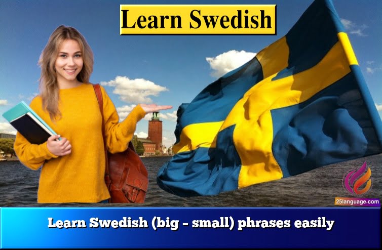 Learn Swedish (big – small) phrases easily