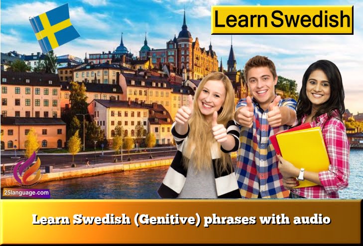 Learn Swedish (Genitive) phrases with audio