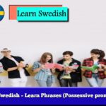 Learn Swedish – Learn Phrases (Possessive pronouns 1)