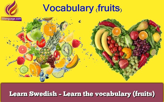 Learn Swedish – Learn the vocabulary (fruits)