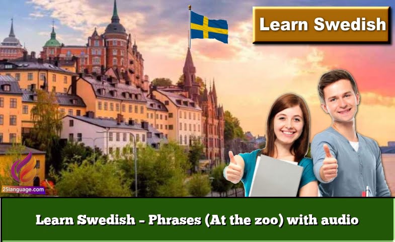 Learn Swedish – Phrases (At the zoo) with audio
