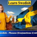 Learn Swedish – Phrases (Conjunctions 2) with audio
