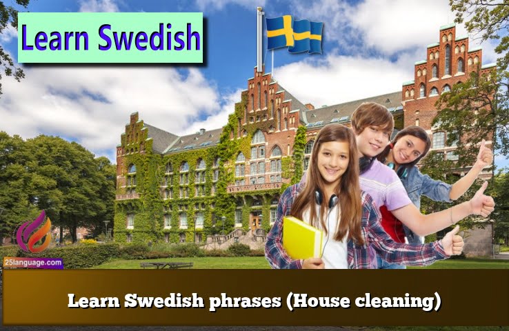Learn Swedish phrases (House cleaning)