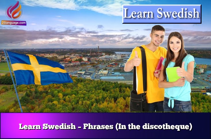 Learn Swedish – Phrases (In the discotheque)