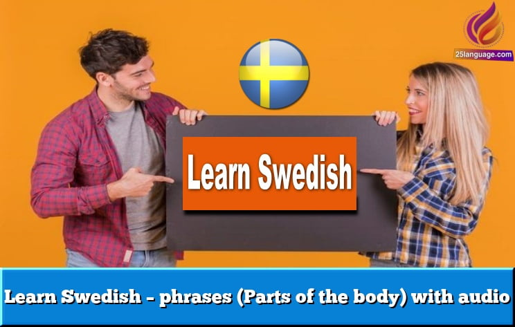 Learn Swedish – phrases (Parts of the body) with audio