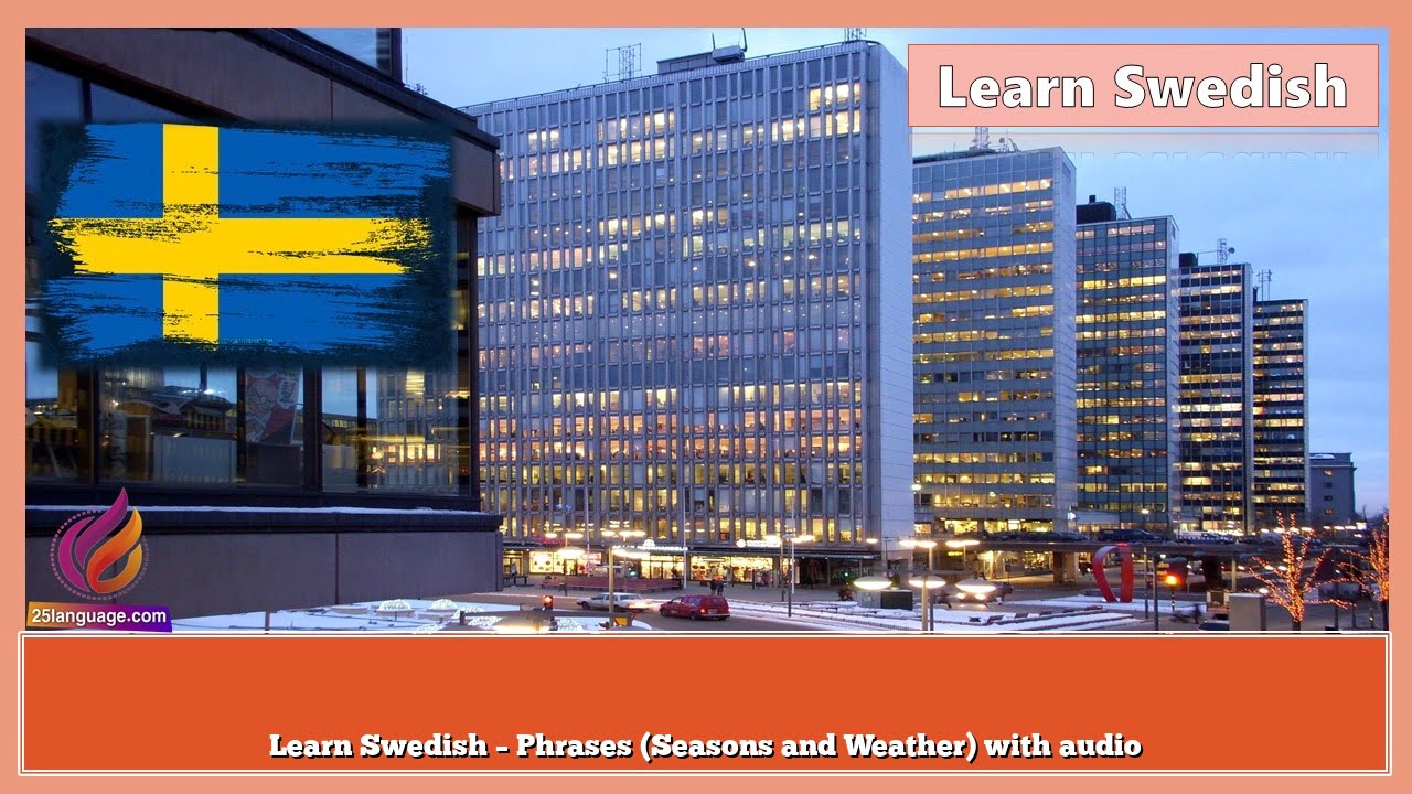 Learn Swedish – Phrases (Seasons and Weather) with audio