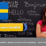 Learn Swedish – phrases (to have to do something / must) with audio