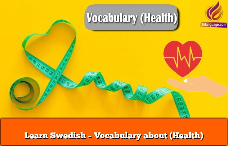 Learn Swedish – Vocabulary about (Health)