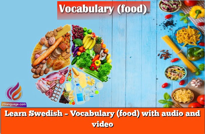 Learn Swedish – Vocabulary (food) with audio and video