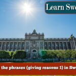 Learn the phrases (giving reasons 1) in Swedish