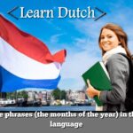 Learn the phrases (the months of the year) in the Dutch language