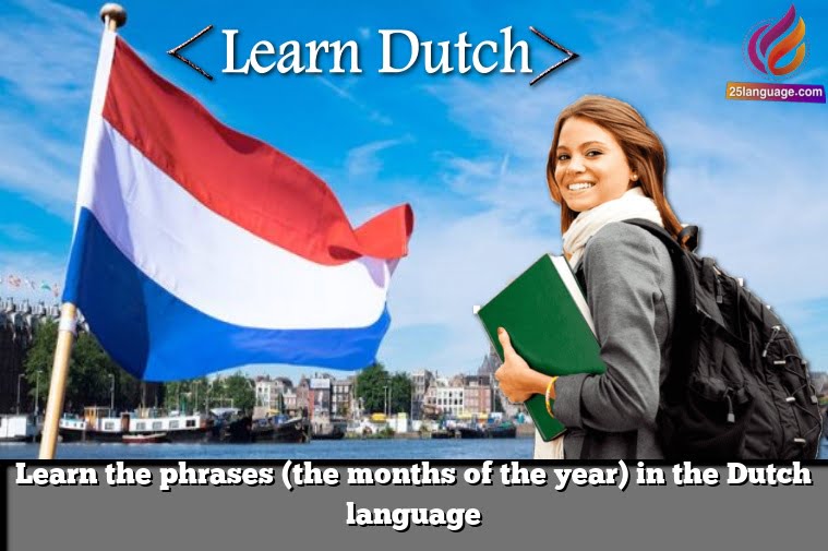 Months Of The Year Phrases In Dutch Learn Dutch