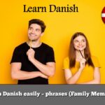 Learn Danish easily – phrases (Family Members)