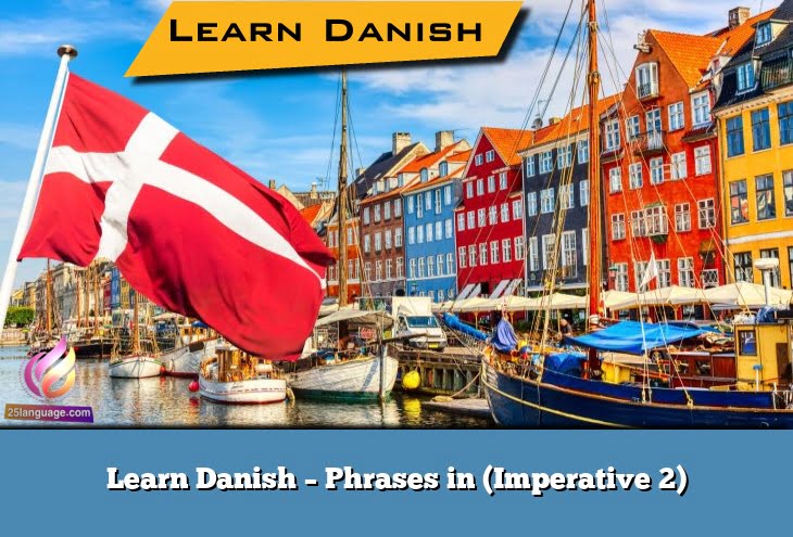 Learn Danish – Phrases in (Imperative 2)