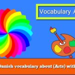 Learn Danish vocabulary about (Arts) with audio