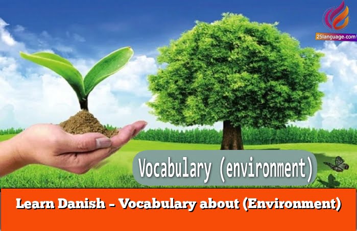 Learn Danish – Vocabulary about (Environment)