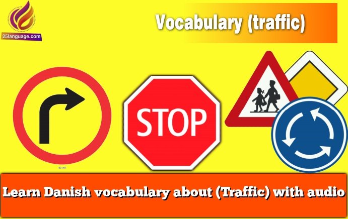Learn Danish vocabulary about (Traffic) with audio