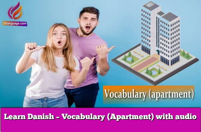 Learn Danish – Vocabulary (Apartment) with audio
