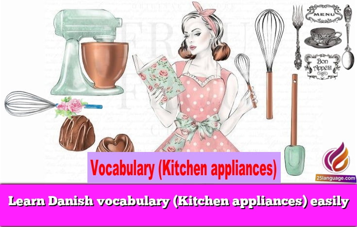 Learn Danish vocabulary (Kitchen appliances) easily