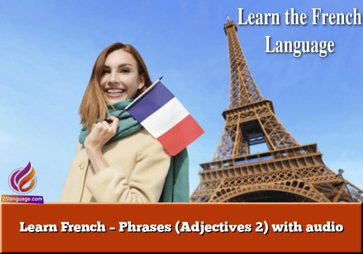 Learn French – Phrases (Adjectives 2) with audio