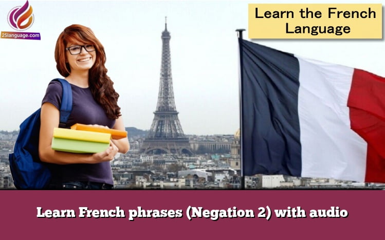 Learn French phrases (Negation 2) with audio