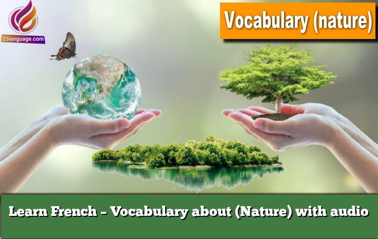 Learn French – Vocabulary about (Nature) with audio