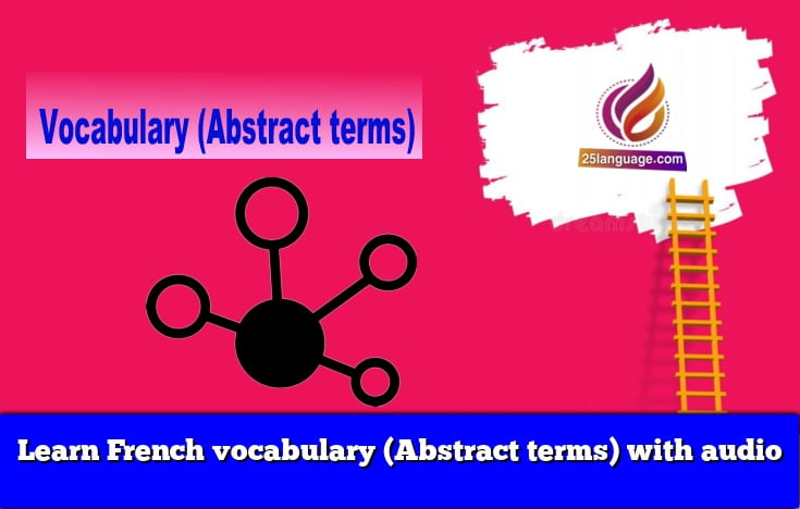 Learn French vocabulary (Abstract terms) with audio