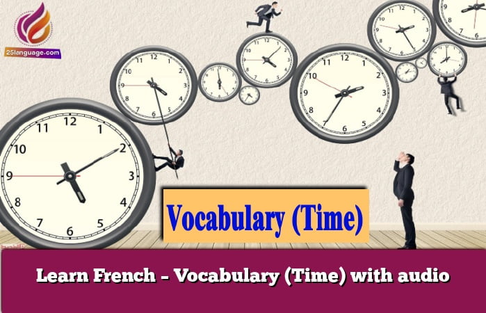 Learn French – Vocabulary (Time) with audio