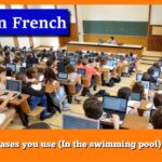 Learn phrases you use (In the swimming pool) in French