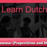Dutch Grammar (Prepositions and Directions)