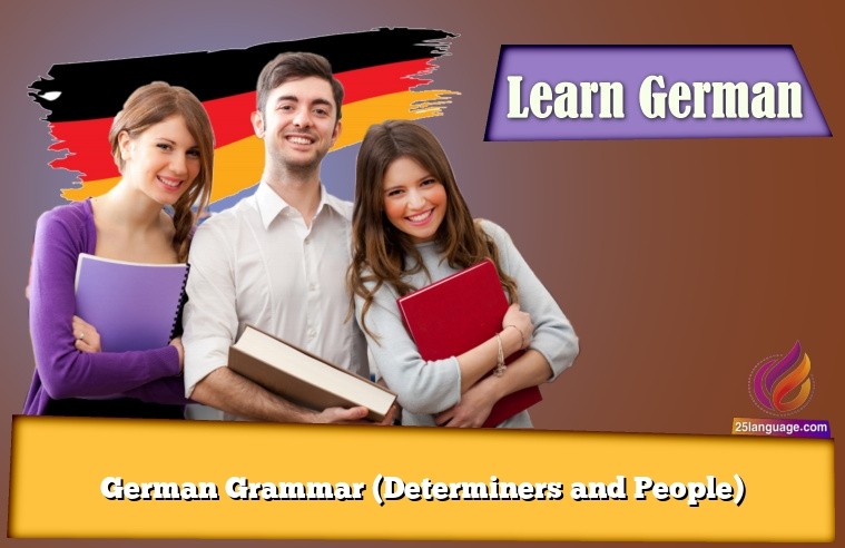 German Grammar (Determiners and People)