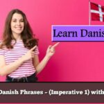Learn Danish Phrases – (Imperative 1) with sound