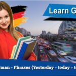 Learn German – Phrases (Yesterday – today – tomorrow)