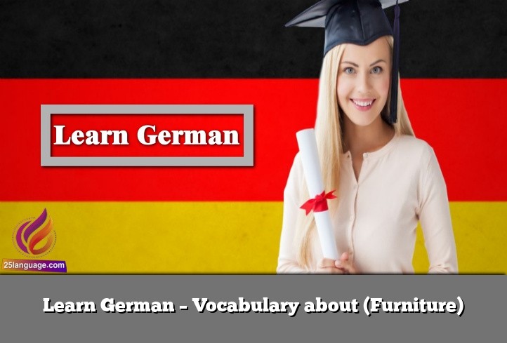 Learn German – Vocabulary about (Furniture)