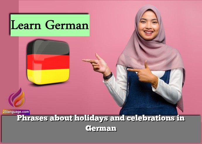 Phrases about holidays and celebrations in German