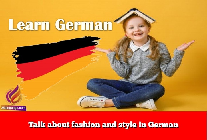 Talk about fashion and style in German