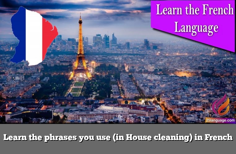 phrases you use in House cleaning in French