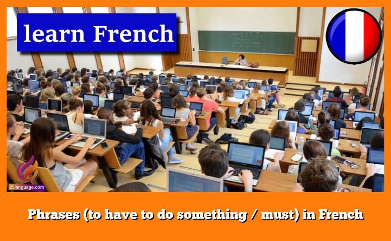 Phrases (to have to do something / must) in French