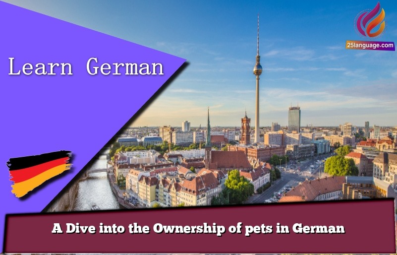 A Dive into the Ownership of pets in German