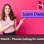 Learn Danish – Phrases (asking for something)